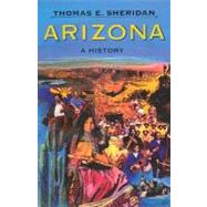 Arizona : A History by Sheridan, Thomas E., 9780816515158