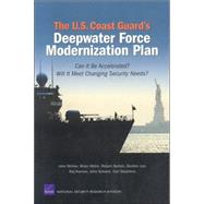 The U.S. Coast Guard's Deepwater Force Modernization Plan Can it be Accelerated? Will it Meet Changing Security Needs? by Alkire, Brien, 9780833035158