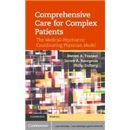 Comprehensive Care for Complex Patients by Frankel, Steven A., M.D.; Bourgeois, James A., M.D.; Erdberg, Philip, 9781107025158