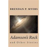 Adamson's Rock and Other Stories by Myers, Brendan P., 9781449505158