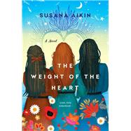 The Weight of the Heart by Aikin, Susana, 9781496725158