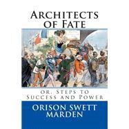 Architects of Fate by Marden, Orison Swett, 9781502725158