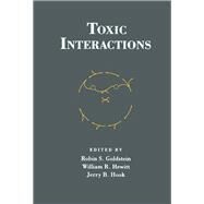 Toxic Interactions by Goldstein, Robin S.; Hewitt, William R.; Hook, Jerry B., 9780122895159