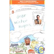 Dear Mr. Rogers, Does It Ever Rain in Your Neighborhood? : Letters to Mr. Rogers by Rogers, Fred (Author), 9780140235159