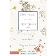 Disciplines of the Holy Spirit : How to Connect to the Spirit's Power and Presence by Dr. Siang-Yang Tan and Dr. Douglas H. Gregg, 9780310205159