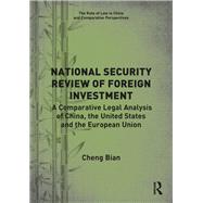 National Security Review of Foreign Investment by Bian, Cheng, 9780367425159