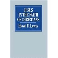 Jesus in the Faith of Christians by Lewis, Hywel David, 9781349055159