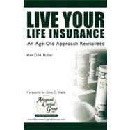 Live Your Life Insurance by Butler, Kim D. H.; Wells, Gina C., 9781450555159
