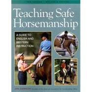 Teaching Safe Horsemanship: A Guide to English and Western Instruction by Dawson, Jan, 9781580175159