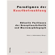 Paradigmen Der Kunstbetrachtung by Schneemann, Peter J., 9783034315159