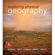 Exploring Physical Geography by Reynolds, Stephen; Rohli, Robert; Johnson, Julia; Waylen, Peter; Francek, Mark, 9780078095160