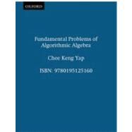 Fundamental Problems of Algorithmic Algebra by Yap, Chee Keng, 9780195125160