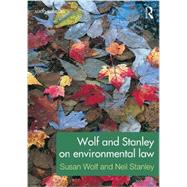 Wolf and Stanley on Environmental Law by Wolf; Susan, 9780415685160