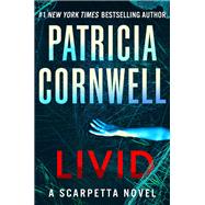 Livid A Scarpetta Novel by Cornwell, Patricia, 9781538725160
