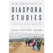 New Directions in Diaspora Studies Cultural and Literary Approaches by Ilott, Sarah; Mendes, Ana Cristina; Newns, Lucinda, 9781786605160