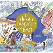 Le dessin magique de Bao by Marie Tibi, 9782017025160