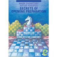 Secrets of Opening Preparation School of Future Champions Vol. 2 by Dvoretsky, Mark; Yusupov, Artur, 9783283005160