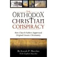 The Orthodox Christian Conspiracy by Macchio, Joseph P., 9780741455161