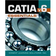 CATIA V6 Essentials by Kogent Learning Solutions, Inc., 9780763785161