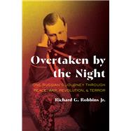 Overtaken by the Night by Robbins, Richard G., Jr., 9780822945161