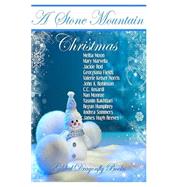 A Stone Mountain Christmas by Moon, Melba; Marvella, Mary; Rod, Jackie; Norris, Valerie Keiser; Robinson, John A., 9781503375161
