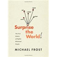 Surprise the World! by Frost, Michael, 9781631465161