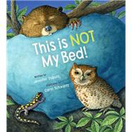 This Is Not My Bed! by Dupuis, Jennifer; Schwartz, Carol, 9781668955161