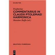 Commentarius in Claudii Ptolemaei Harmonica by Porphyrius; Raffa, Massimo, 9783110425161