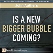 Is a New Bigger Bubble Coming? by Authers, John, 9780132595162