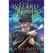 The Wizard Of Rondo by Rodda, Emily, 9780545115162