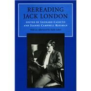 Rereading Jack London by Cassuto, Leonard; Reesman, Jeanne Campbell; Labor, Earle, 9780804735162