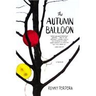 The Autumn Balloon by Porpora, Kenny, 9781455545162