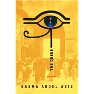 The Queue by ABDEL AZIZ, BASMAJAQUETTE, ELISABETH, 9781612195162