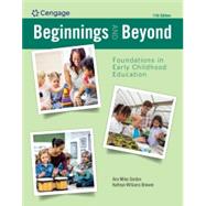 Beginnings & Beyond: Foundations in Early Childhood Education, 11th Edition by Gordon; Williams; Browne, 9780357625163