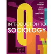 Introduction to Sociology Seagull Edition by Giddens, Anthony; Duneier, Mitchell; Appelbaum, Richard P.; Carr, Deborah, 9780393265163