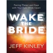 Wake the Bride by Kinley, Jeff, 9780736965163
