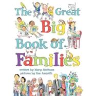 The Great Big Book of Families by Hoffman, Mary; Asquith, Ros, 9780803735163