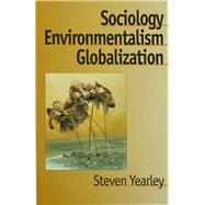 Sociology, Environmentalism, Globalization Reinventing the Globe by Steven Yearley, 9780803975163