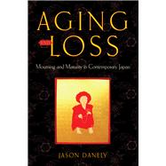 Aging and Loss by Danely, Jason, 9780813565163