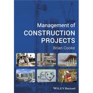 Management of Construction Projects by Cooke, Brian, 9781118555163