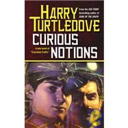 Curious Notions: Crosstime Traffic by Turtledove, Harry, 9781435285163