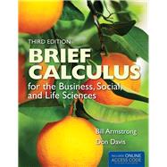 Brief Calculus for the Business, Social, and Life Sciences by Armstrong, Bill; Davis, Don, 9781449695163