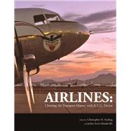 Airlines Charting Air Transport History with R.E.G. Davies by Sterling, Christopher H.; Scott-mandeville, Jackie, 9781483565163