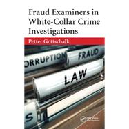 Fraud Examiners in White-Collar Crime Investigations by Gottschalk; Petter, 9781498725163