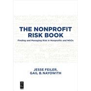 The Nonprofit Risk Book by Feiler, Jesse; Nayowith, Gail B., 9781501515163
