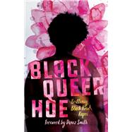 Black Queer Hoe by Kapri, Britteney Black Rose; Smith, Danez, 9781608465163