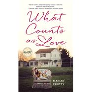 What Counts As Love by Crotty, Marian, 9781609385163