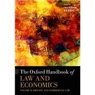 The Oxford Handbook of Law and Economics Volume 2: Private and Commercial Law by Parisi, Francesco, 9780198845164
