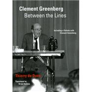 Clement Greenberg Between the Lines by De Duve, Thierry, 9780226175164