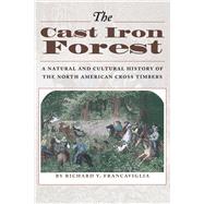 The Cast Iron Forest by Francaviglia, Richard V., 9780292725164